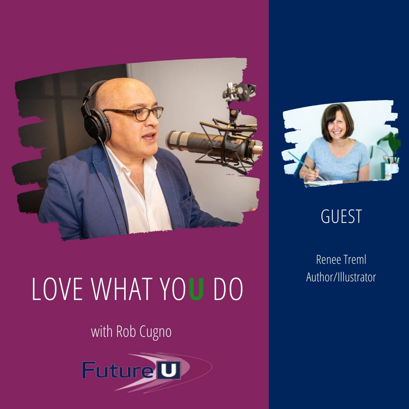 Podcast 2 - Future-U-Love-What-You-Do-Renee-Treml
